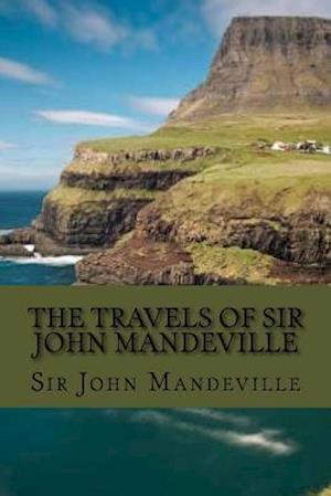 The Travels of Sir John Mandeville (Classic Edition)