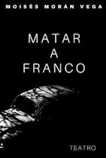 Matar a Franco