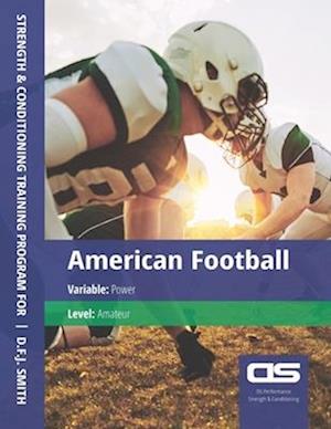 DS Performance - Strength & Conditioning Training Program for American Football, Power, Amateur