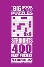 The Big Book of Logic Puzzles - Straights 400 Easy (Volume 27)