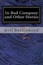 In Bad Company and Other Stories
