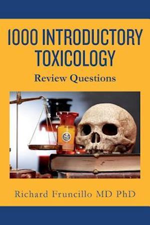 1000 Introductory Toxicology Review Questions