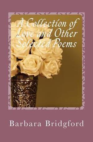 A Collection of Love and Other Selected Poems