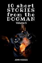 10 Short Stories from the Dogman Vol. 5