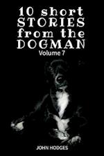 10 Short Stories from the Dogman Vol. 7