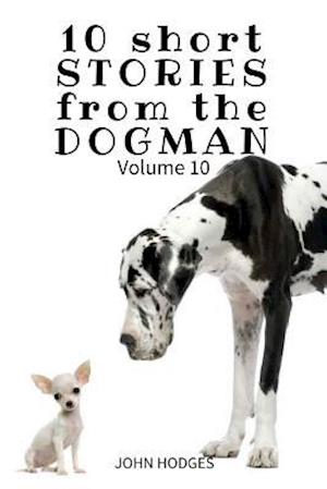 10 Short Stories from the Dogman Vol. 10