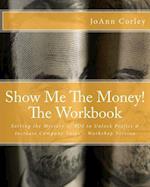 Show Me the Money! - The Workbook