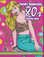 Totally Bodacious 80s Adult Coloring Book