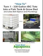 How to Turn 1 Tote Into a Fish Tank & Grow Bed