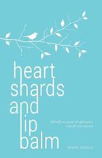 heart shards and lip balm: 100 self-care poems & affirmative notes for your journey 