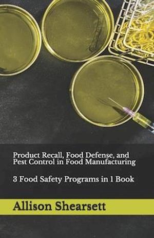 Product Recall, Food Defense, and Pest Control in Food Manufacturing