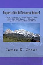 Prophets of the Old Testament, Volume 1