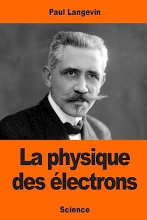 La Physique Des Electrons