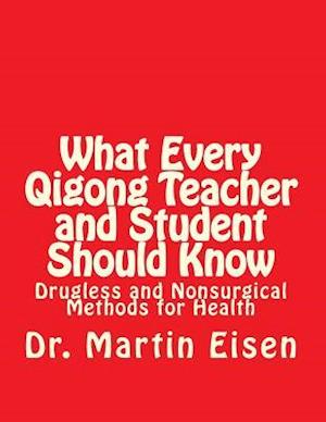 What Every Qigong Teacher and Student Should Know