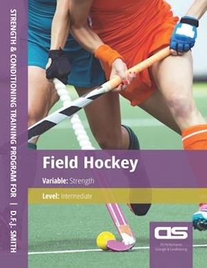 DS Performance - Strength & Conditioning Training Program for Field Hockey, Strength, Intermediate