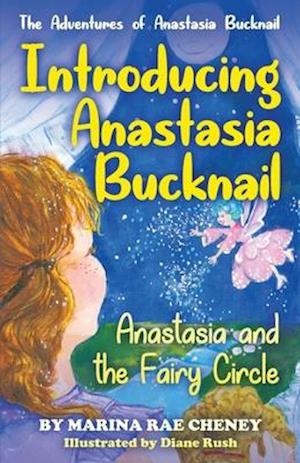 Introducing Anastasia Bucknail: Anastasia and the Fairy Circle