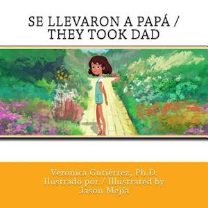 Se Llevaron a Papa / They Took Dad