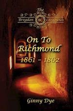 On To Richmond 1861-1862: (#2 in the Bregdan Chronicles Historical Fiction Romance Series) 