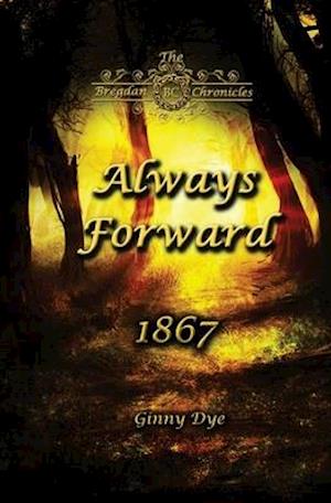 Always Forward (#9 in the Bregdan Chronicles Historical Fiction Romance Series)