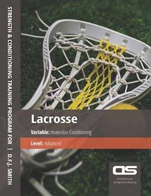 DS Performance - Strength & Conditioning Training Program for Lacrosse, Anaerobic, Advanced