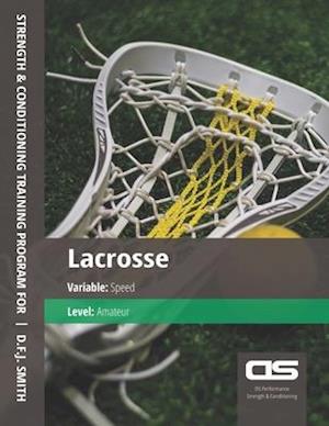 DS Performance - Strength & Conditioning Training Program for Lacrosse, Speed, Amateur