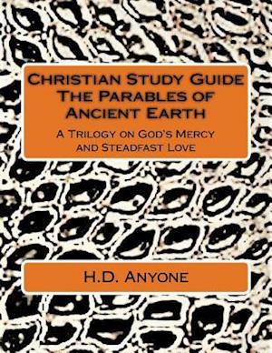 Christian Study Guide the Parables of Ancient Earth