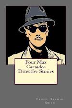 Four Max Carrados Detective Stories