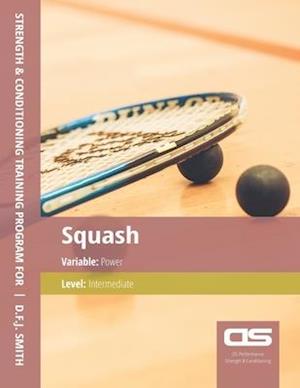 DS Performance - Strength & Conditioning Training Program for Squash, Power, Intermediate