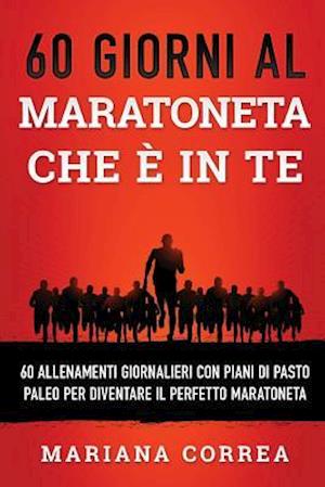 60 GIORNI AL MARATONETA CHE e IN TE