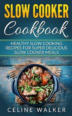 Slow Cooker Cookbook