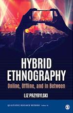 Hybrid Ethnography : Online, Offline, and In Between