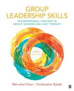 Group Leadership Skills : Interpersonal Process in Group Counseling and Therapy