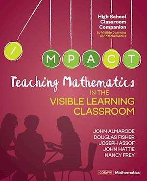 Teaching Mathematics in the Visible Learning Classroom, High School