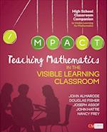 Teaching Mathematics in the Visible Learning Classroom, High School