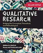 Qualitative Research : Bridging the Conceptual, Theoretical, and Methodological