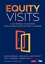 Equity Visits : A New Approach to Supporting Equity-Focused School and District Leadership