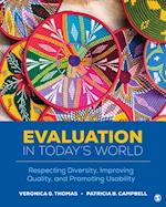 Evaluation in Today’s World : Respecting Diversity, Improving Quality, and Promoting Usability