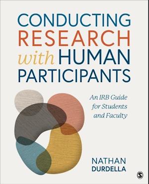 Conducting Research with Human Participants : An IRB Guide for Students and Faculty