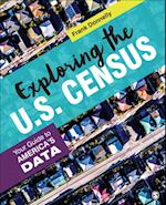 Exploring the U.S. Census : Your Guide to America’s Data