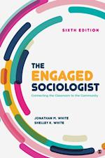 The Engaged Sociologist : Connecting the Classroom to the Community