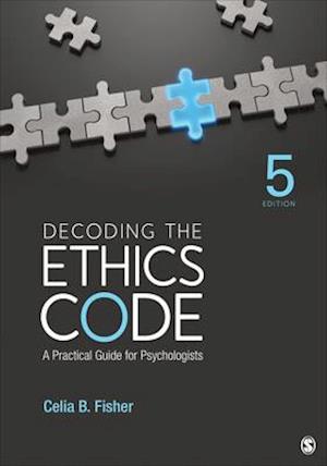 Decoding the Ethics Code : A Practical Guide for Psychologists