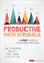 Productive Math Struggle : A 6-Point Action Plan for Fostering Perseverance
