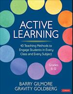 Active Learning : 40 Teaching Methods to Engage Students in Every Class and Every Subject, Grades 6-12