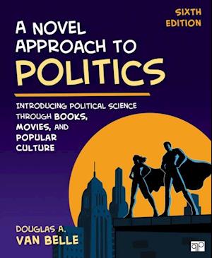 A Novel Approach to Politics : Introducing Political Science through Books, Movies, and Popular Culture