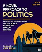 A Novel Approach to Politics : Introducing Political Science through Books, Movies, and Popular Culture