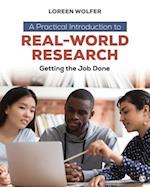 A Practical Introduction to Real-World Research : Getting the Job Done