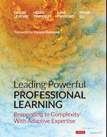 Leading Powerful Professional Learning : Responding to Complexity With Adaptive Expertise