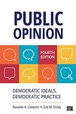 Public Opinion : Democratic Ideals, Democratic Practice