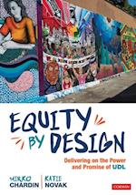 Equity by Design : Delivering on the Power and Promise of UDL