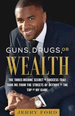 Guns, Drugs, or Wealth